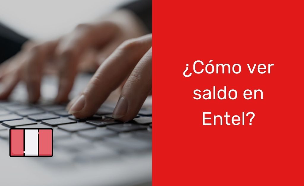 ¿Cómo averiguo mi saldo en Entel Perú?